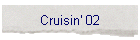 Cruisin' 02