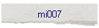 mi007