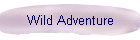 Wild Adventure